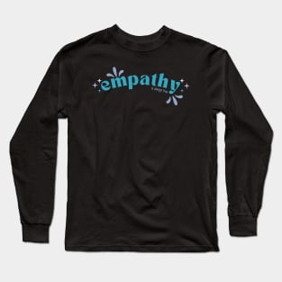 Empathy is always free Long Sleeve T-Shirt